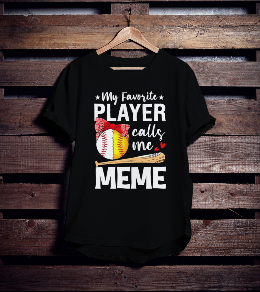 My Favorite Player Calls Me Meme Baseball Softball Bow Heart Bat T-Shirt