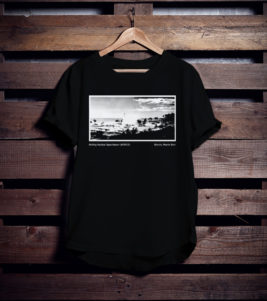 Boiling Nuclear Superheater BONUS Rincon Puerto Rico Atmospheric Landscape T-Shirt