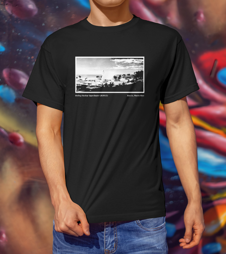Boiling Nuclear Superheater BONUS Rincon Puerto Rico Atmospheric Landscape T-Shirt