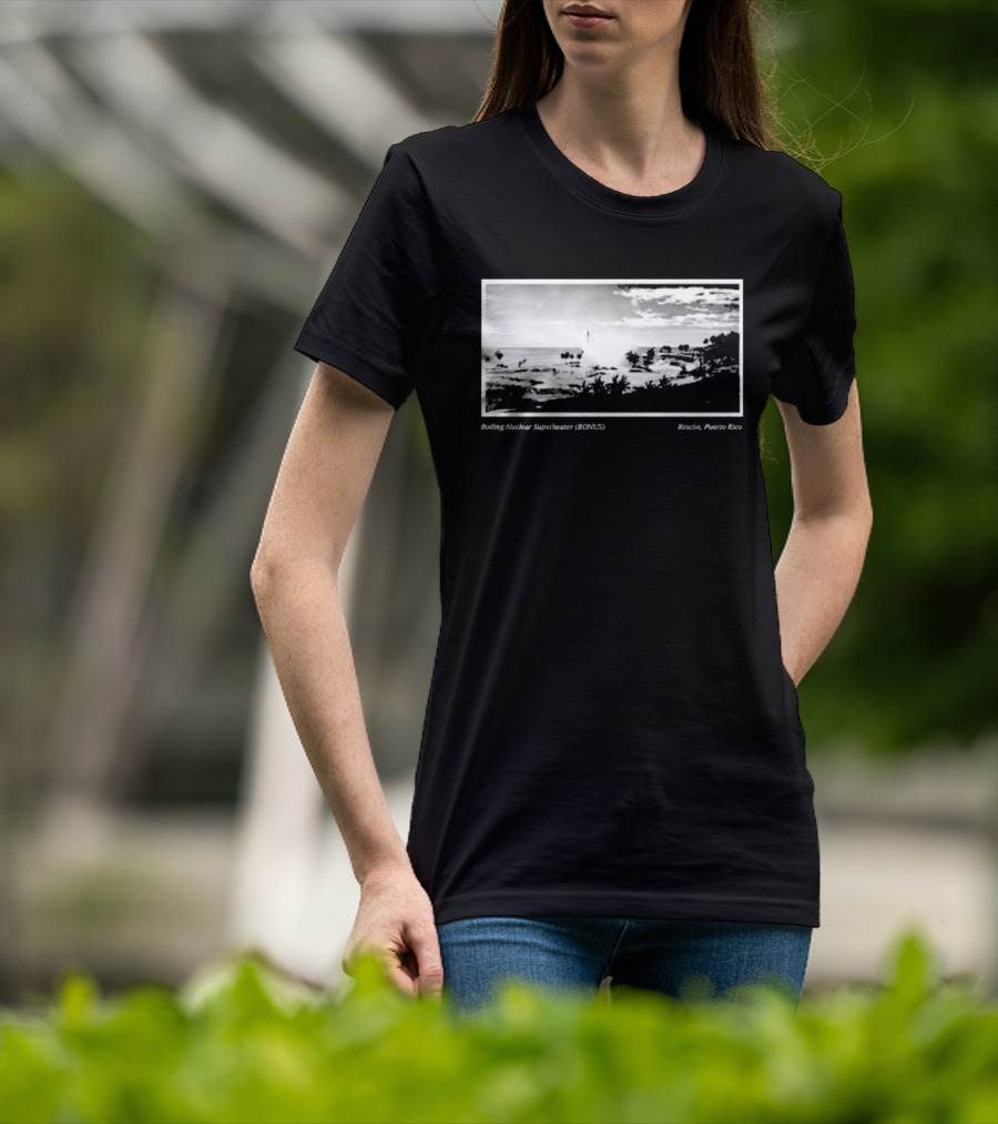 Boiling Nuclear Superheater BONUS Rincon Puerto Rico Atmospheric Landscape T-Shirt