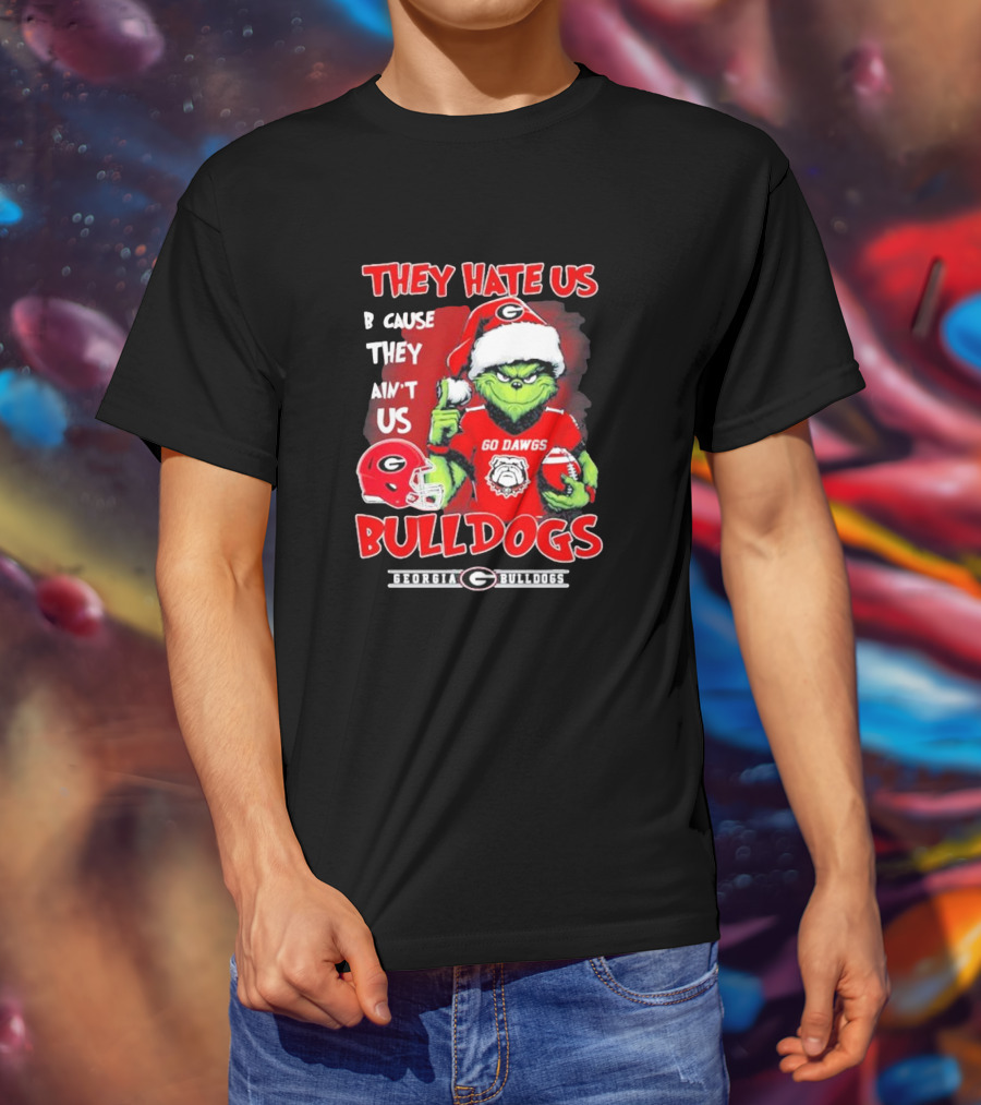 Georgia Bulldogs Grinch Go Dawgs They Hate Us Because They Ain't Us T-Shirt