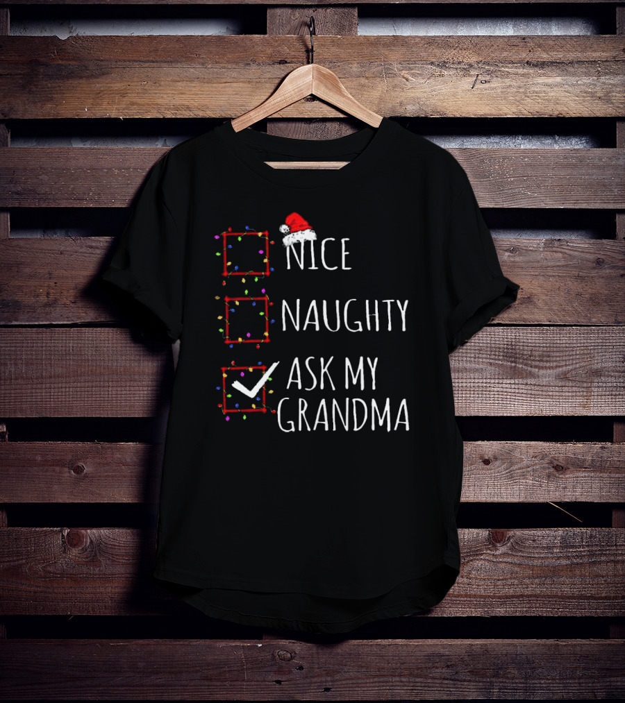 Nice Naughty Ask My Grandma Christmas List Santa Claus Hat Checkboxes T-Shirt