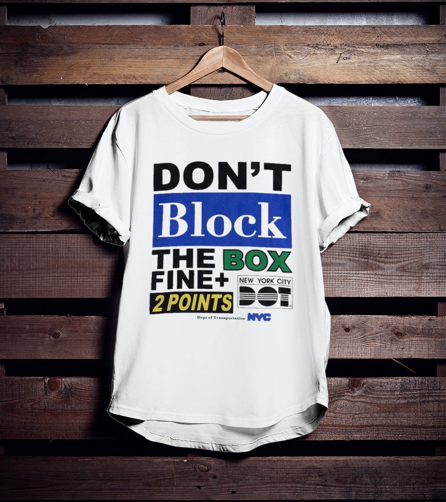 NYC Department Of Transportation Don't Block The Box Fine 2 Points T-Shirt