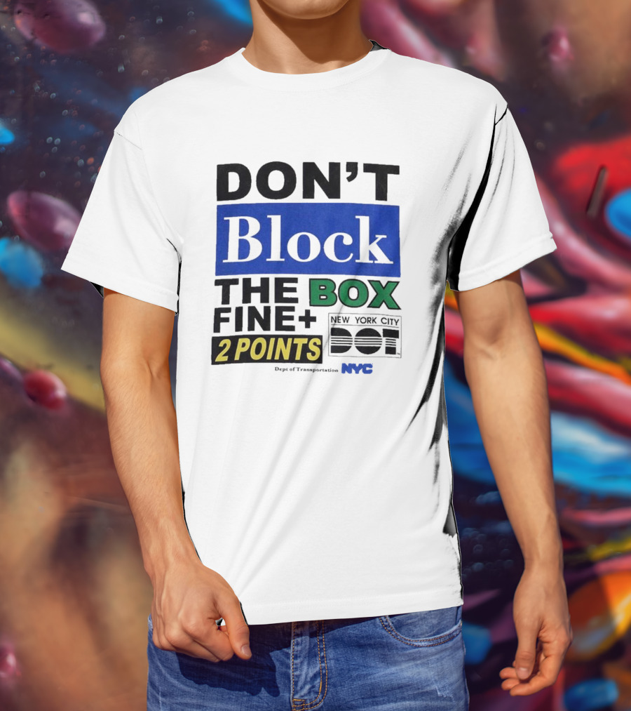 NYC Department Of Transportation Don't Block The Box Fine 2 Points T-Shirt