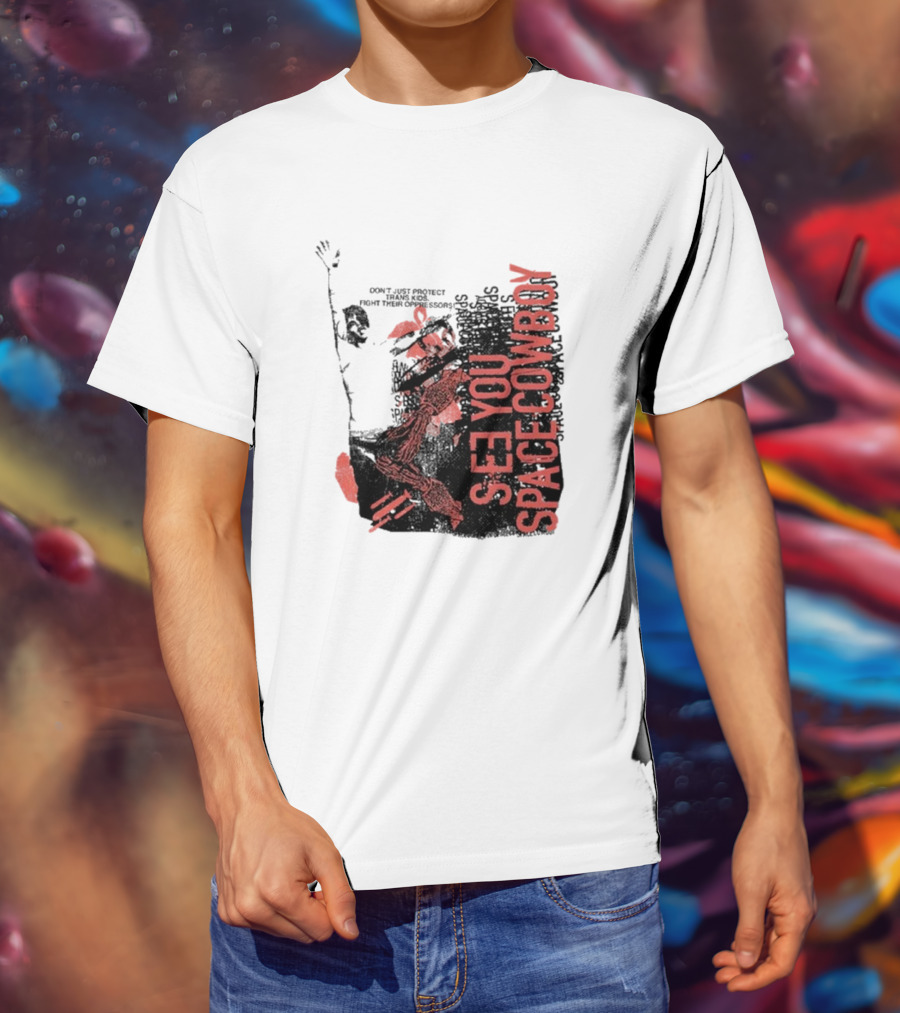 SeeYouSpaceCowboy Don’t Just Protect Fight Their Oppressors T-Shirt