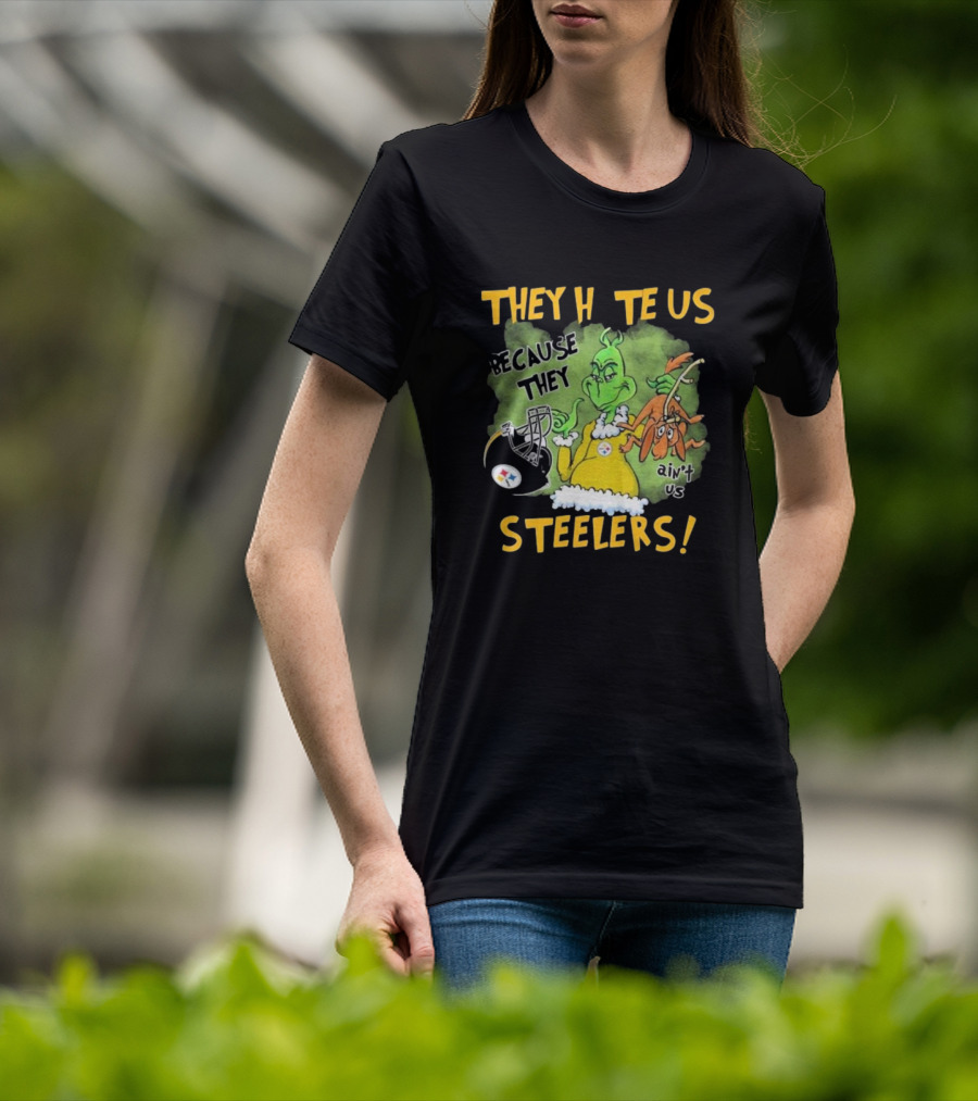 The Grinch They Hate Us Because They Ain’t Us Steelers T-Shirt