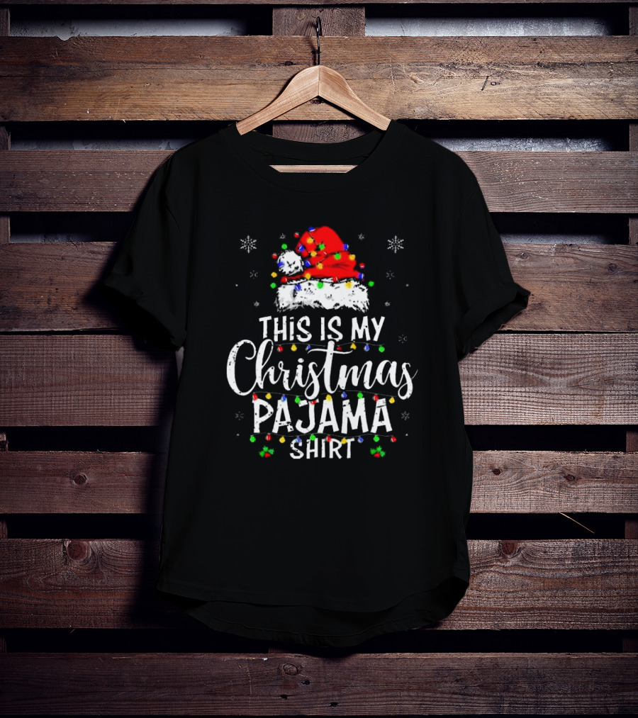 This Is My Christmas Pajama Shirt With Santa Hat And Holiday Lights T-Shirt