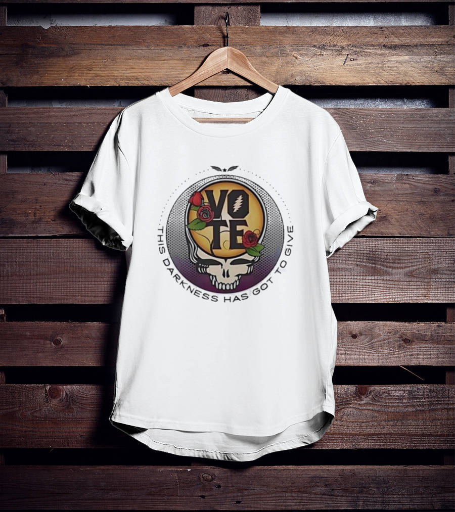 Vote This Darkness Has Got To Give Grateful Dead Skull Roses T-Shirt