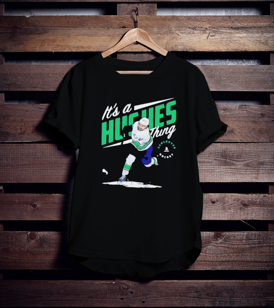 It's A Hughes Thing Vancouver Hockey T-Shirt