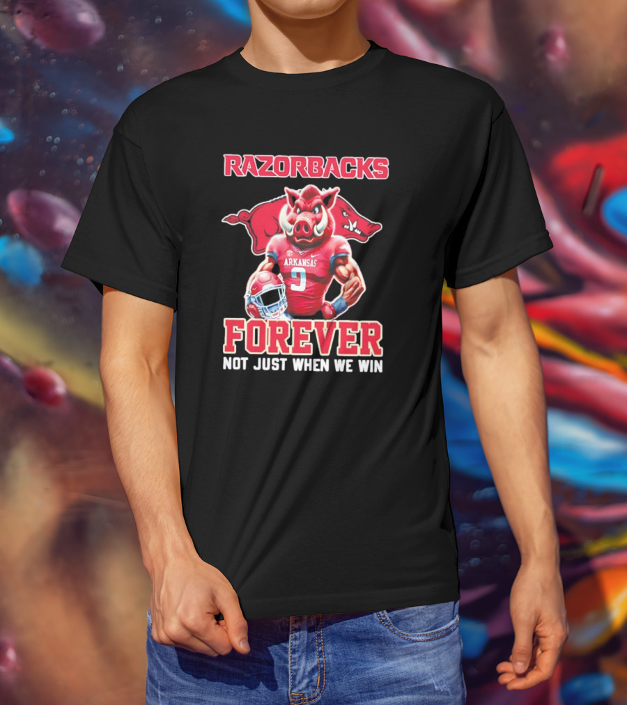 Razorbacks Arkansas Forever Not Just When We Win T-Shirt