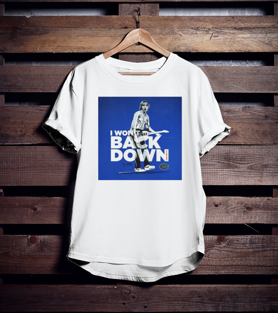 I Won’t Back Down Tom Petty Florida Gators T-Petty Signature T-Shirt