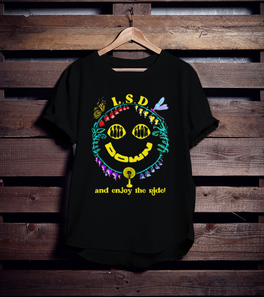 L.S.D. Lets Slow Down And Enjoy The Ride Psychedelic Nature Elements T-Shirt