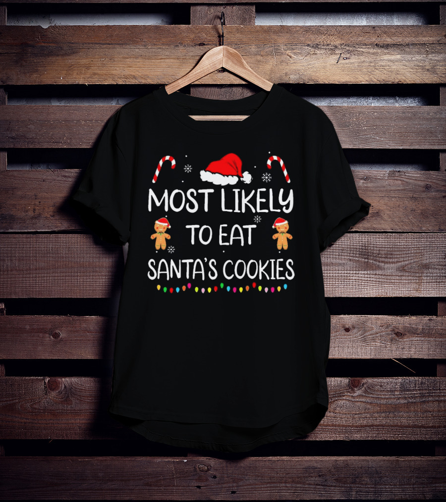 Most Likely To Eat Santa's Cookies Christmas Family Matching Gingerbread Candy Cane Santa Hat T-Shirt