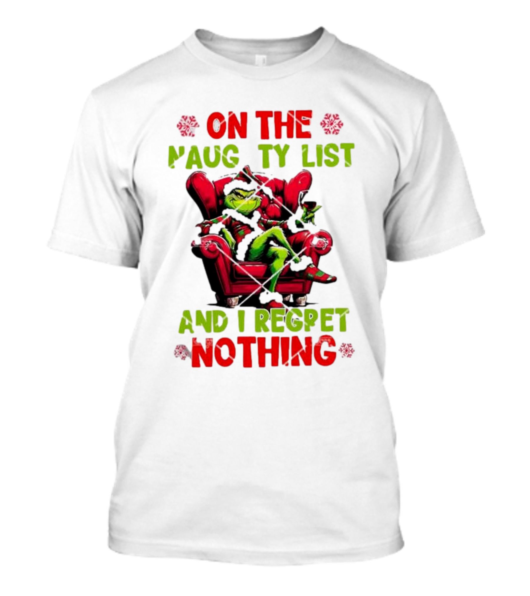 Grinch On The Naughty List And I Regret Nothing Grinchmas Holiday Humor T-Shirt
