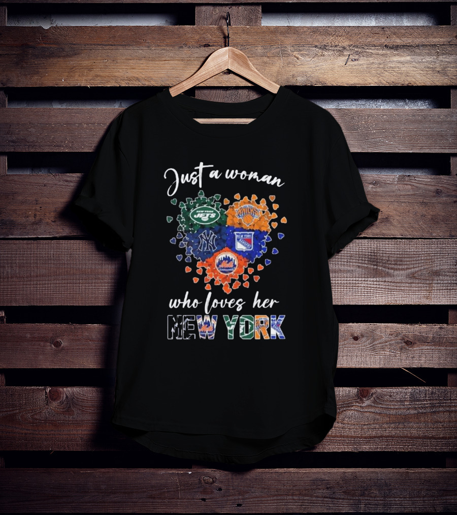Just A Woman Who Loves Her New York Jets Knicks Yankees Rangers Mets Heart T-Shirt