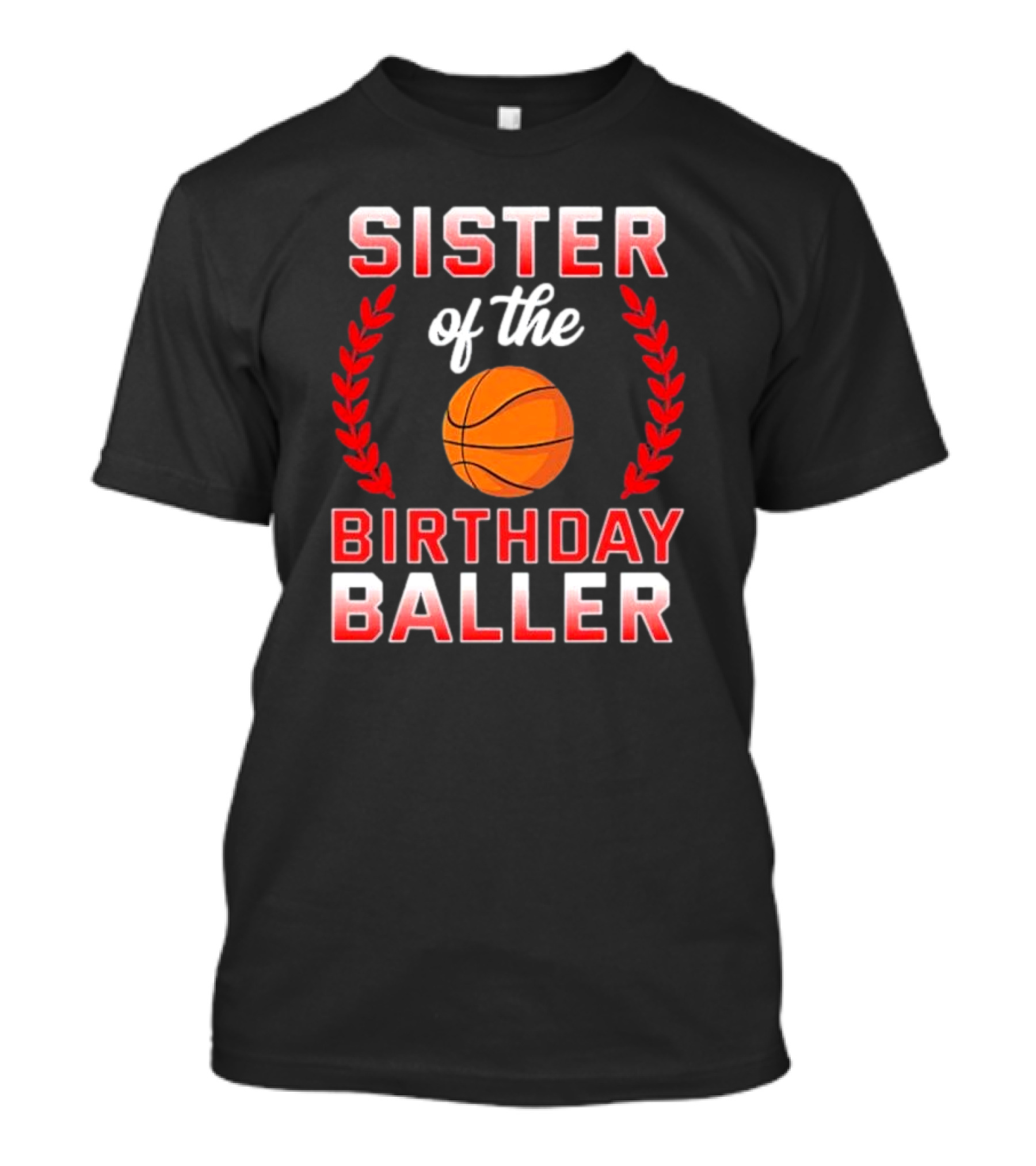 Sister Of The Birthday Baller Basketball T-Shirt