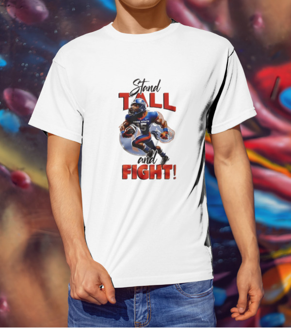 Boise State Stand Tall And Fight Broncos Mascot T-Shirt
