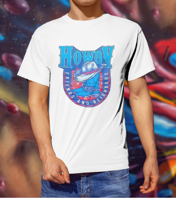 Howdy Friends And Neighbors Cowboy Hat And Boots T-Shirt