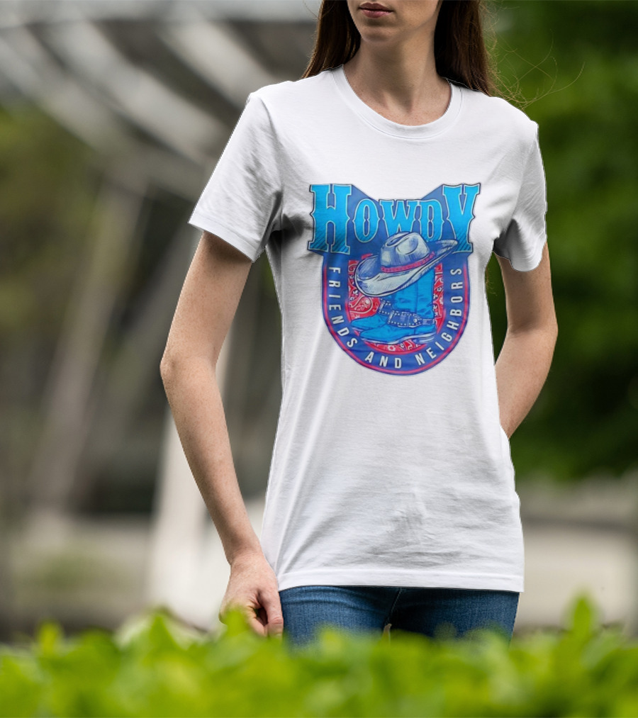 Howdy Friends And Neighbors Cowboy Hat And Boots T-Shirt