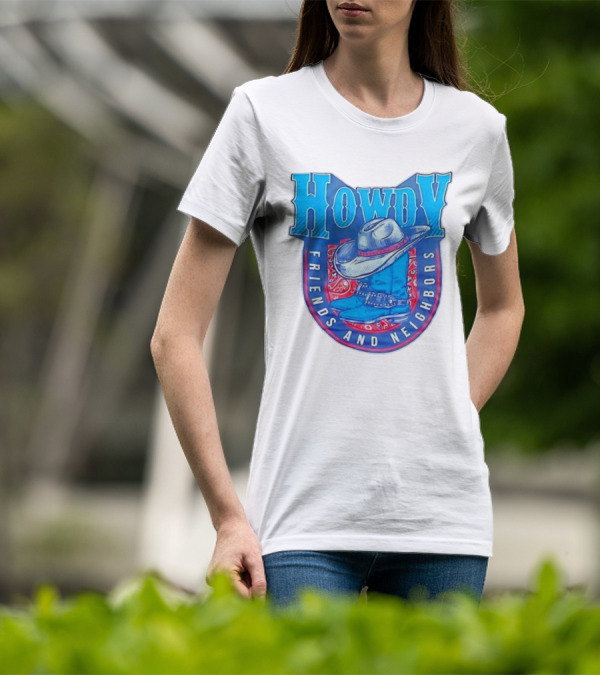 Howdy Friends And Neighbors Cowboy Hat And Boots T-Shirt