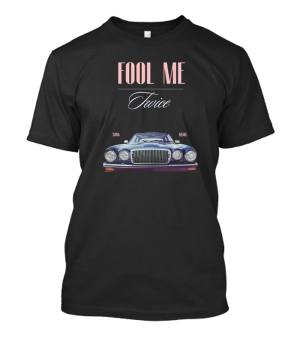 Sara Berki Fool Me Twice Classic Car Ausmusic T-Shirt