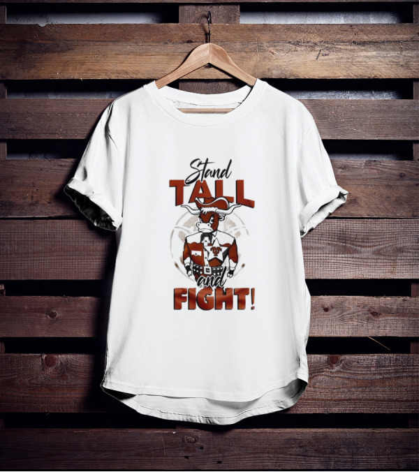 Stand Tall And Fight Texas Longhorns Mascot T-Shirt