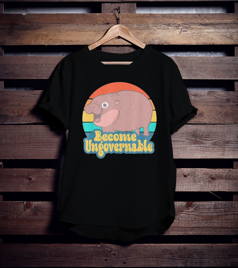 Become Ungovernable Vintage Retro Cartoon Hippo T-Shirt