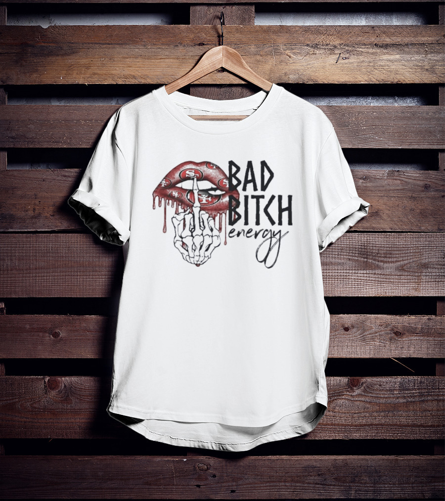 Bad Bitch Energy Kissing Middle Finger Skeleton X San Francisco 49ers T-Shirt