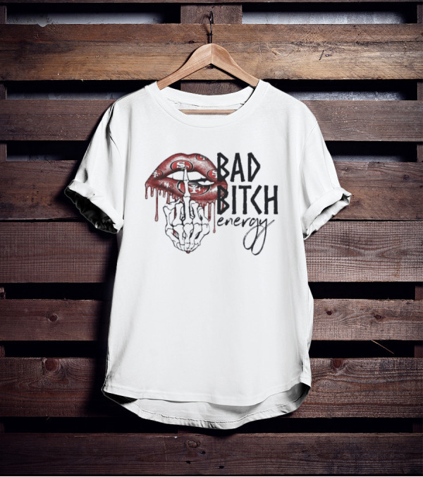 Bad Bitch Energy Kissing Middle Finger Skeleton X San Francisco 49ers T-Shirt