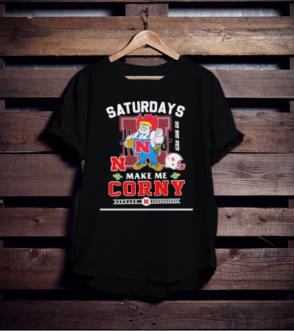 Saturdays Go Big Red Nebraska Cornhuskers Make Me Corny T-Shirt