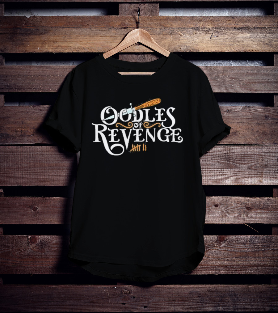 Oodles Of Revenge Tiimeeez Hii II T-Shirt