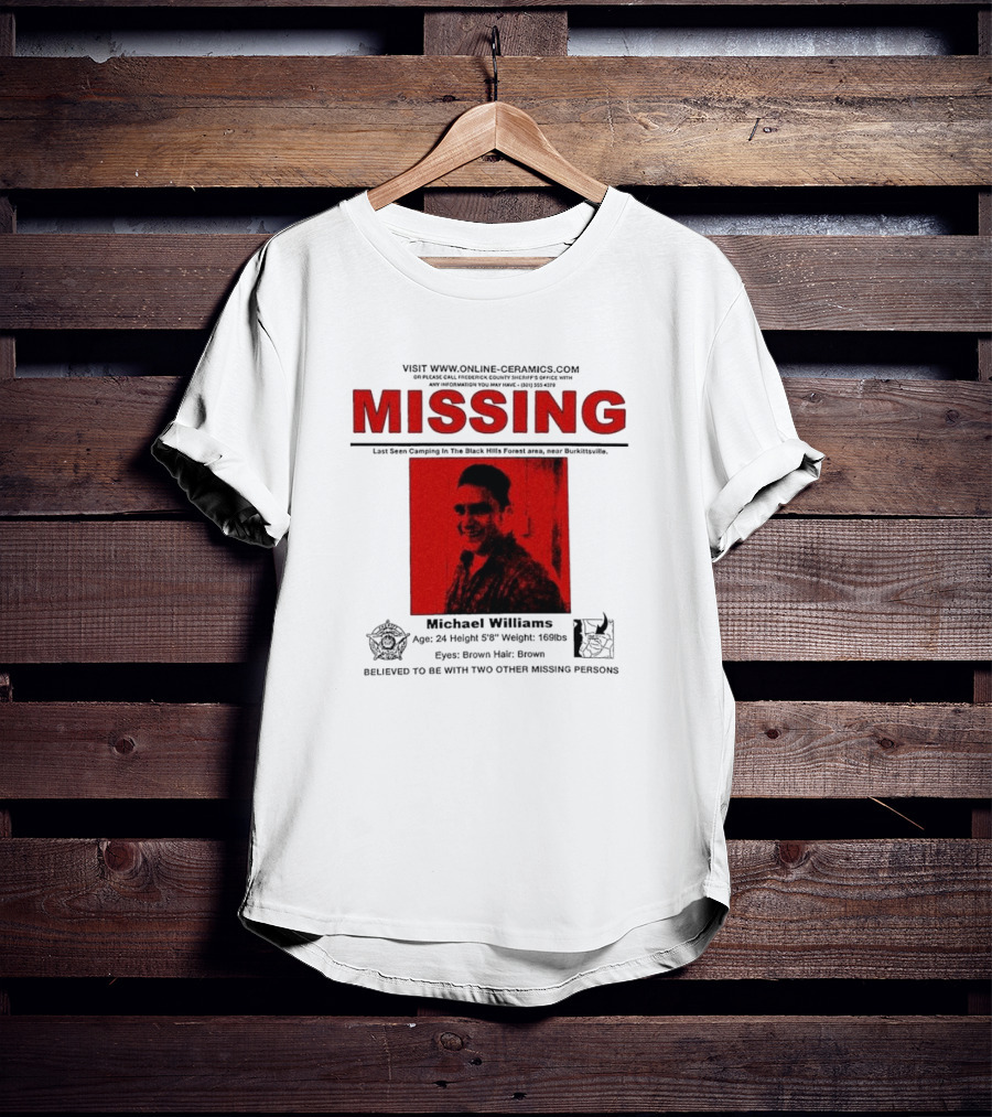 Missing Michael Williams Last Seen Camping In Black Hills Forest Blair Witch Project Online Ceramics T-Shirt
