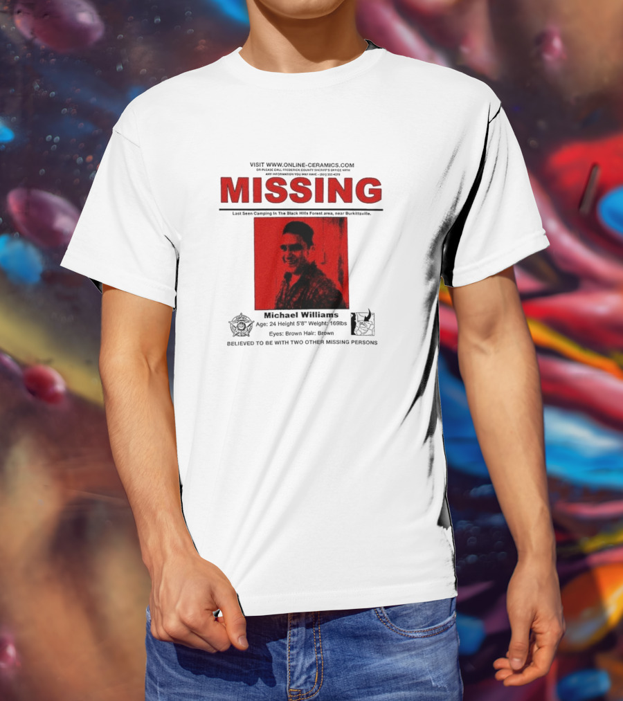 Missing Michael Williams Last Seen Camping In Black Hills Forest Blair Witch Project Online Ceramics T-Shirt