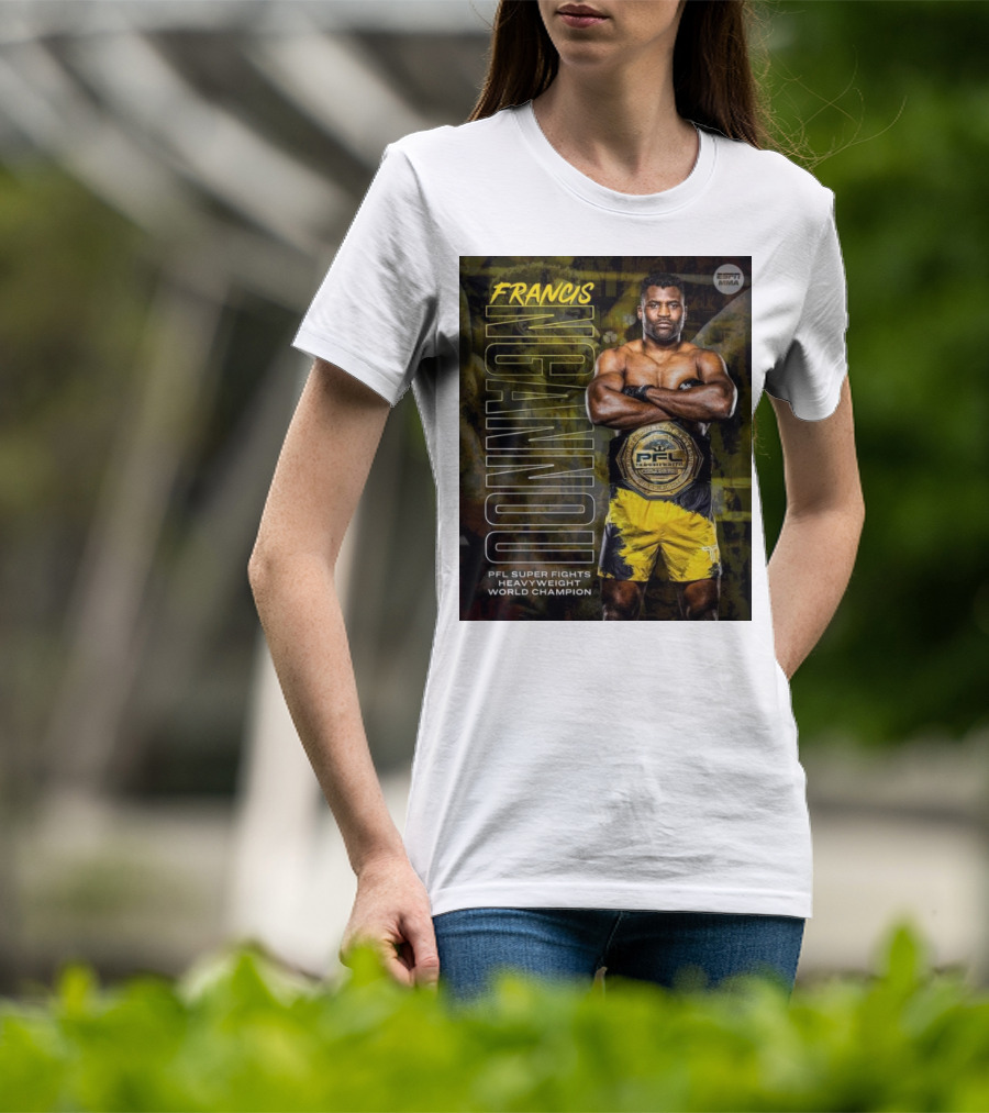Francis Ngannou PFL Super Fights Heavyweight World Champion MMA Belt T-Shirt