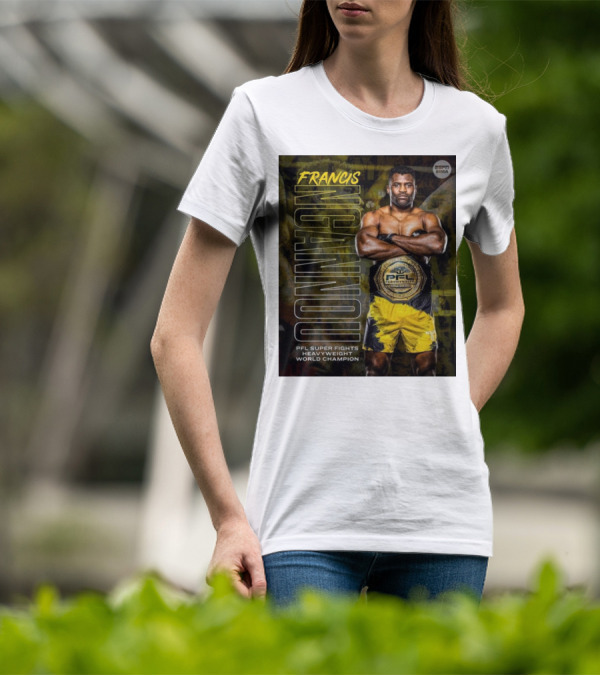Francis Ngannou PFL Super Fights Heavyweight World Champion MMA Belt T-Shirt