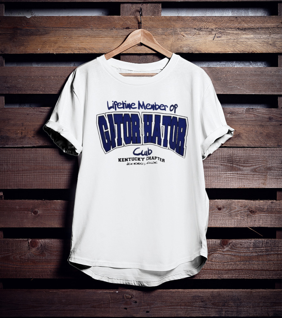 Lifetime Member Of Gator Hator Club Kentucky Chapter New Members Welcome T-Shirt