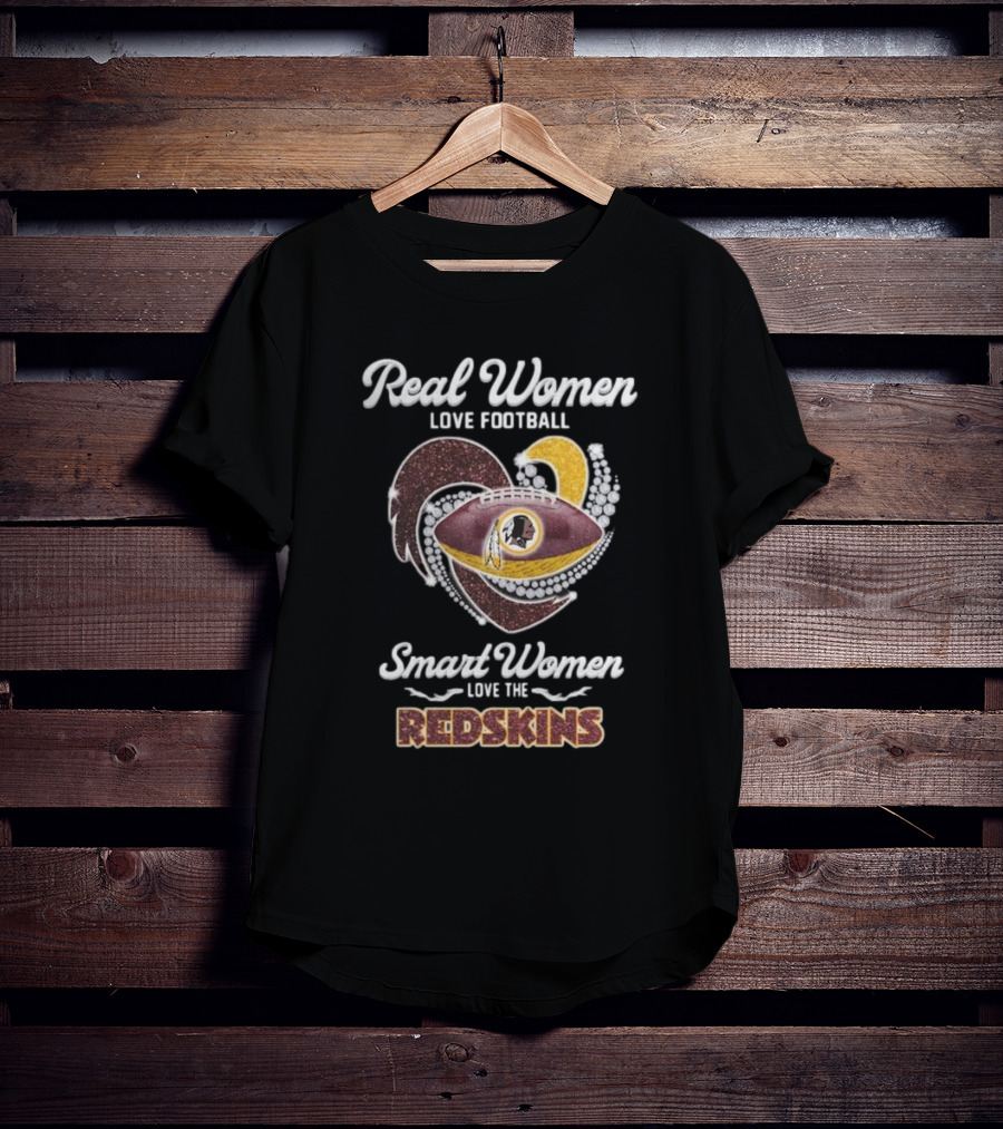 Real Women Love Football Smart Women Love The Redskins T-Shirt