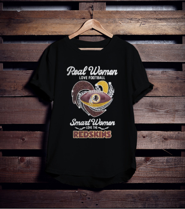 Real Women Love Football Smart Women Love The Redskins T-Shirt