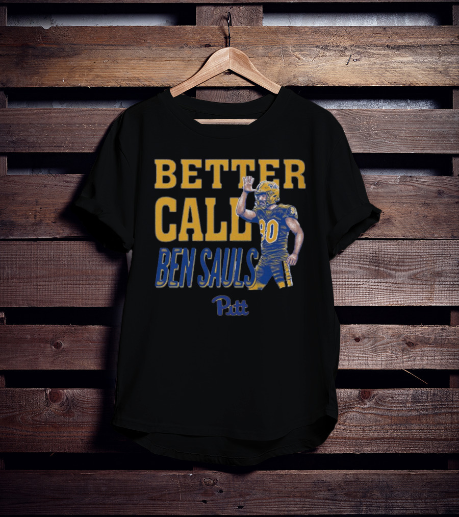 Better Call Ben Sauls Pittsburgh Panthers Pitt T-Shirt
