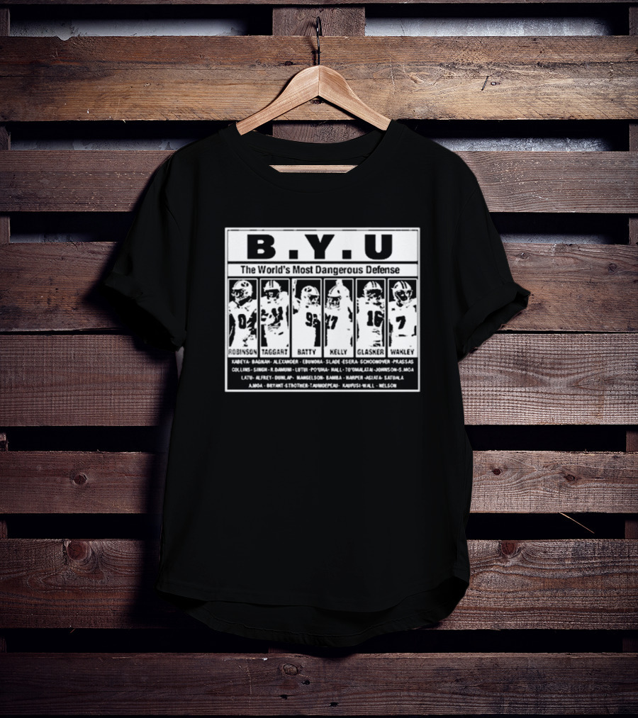 B.Y.U The World’s Most Dangerous Defense Robinson Taggart Batty Kelly Glasker Wakley Football Team T-Shirt