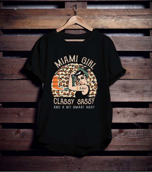 Miami Hurricanes Girl Classy Sassy And A Bit Smart Assy T-Shirt