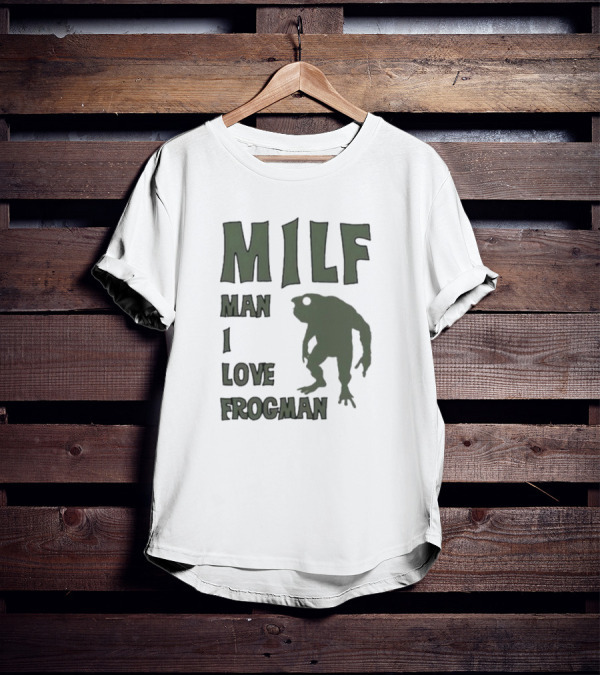 MILF Man I Love Frogman Text With Frog Creature T-Shirt