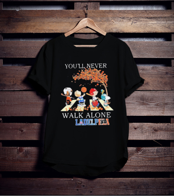 You'll Never Walk Alone Philadelphia Peanuts Characters Sports Team T-Shirt