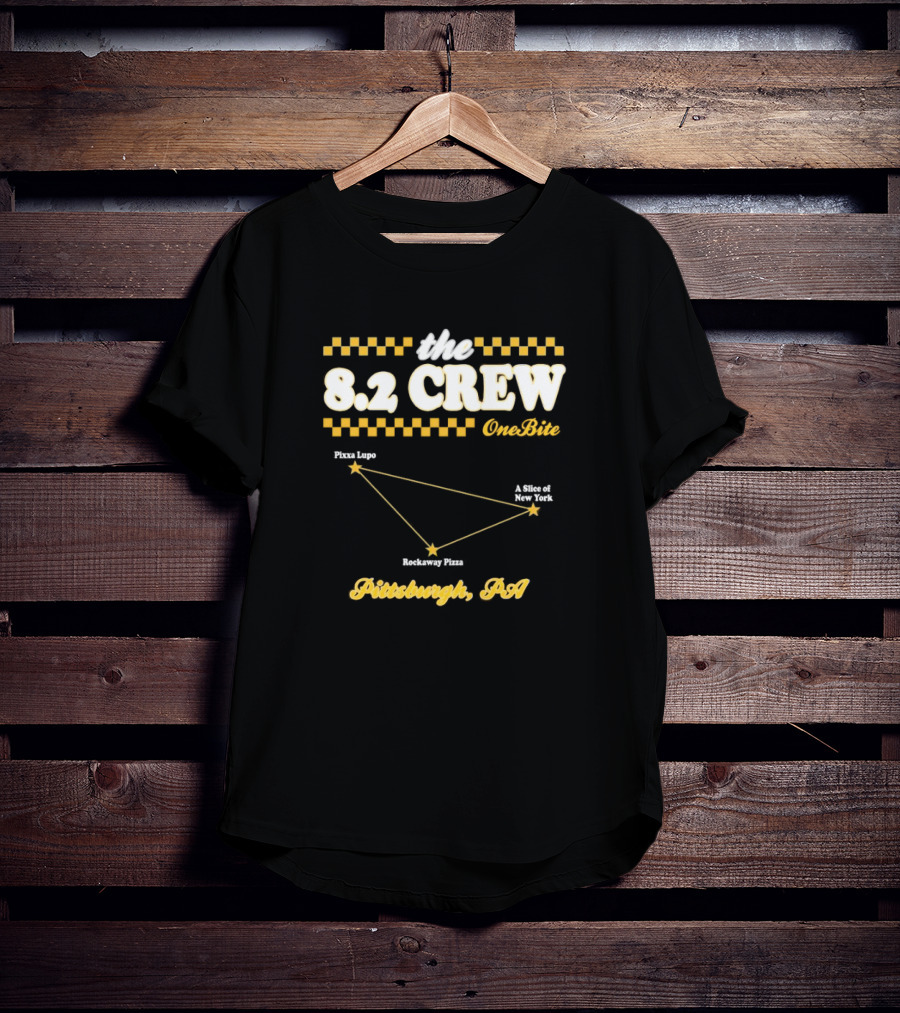 The 8.2 Crew One Bite Pizza Lupo Rockaway A Slice Of New York Pittsburgh PA T-Shirt