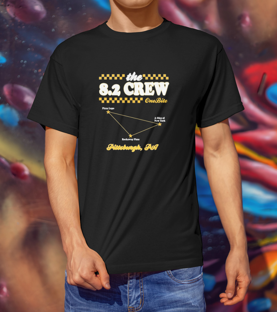 The 8.2 Crew One Bite Pizza Lupo Rockaway A Slice Of New York Pittsburgh PA T-Shirt