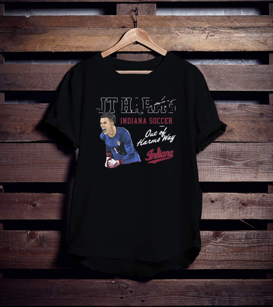 JT Harms Indiana Soccer Out Of Harms Way Indiana T-Shirt