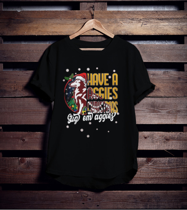 Have A Aggies Christmas Gig 'Em Aggies Texas A&M T-Shirt