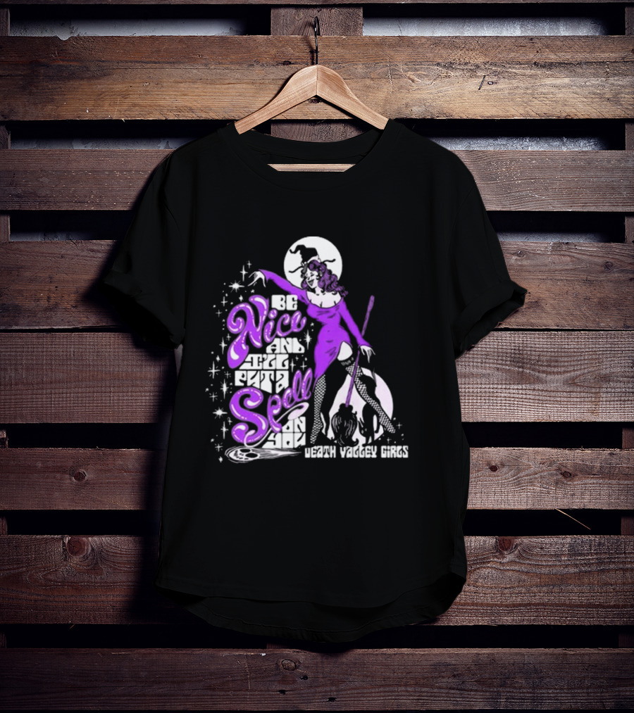 Be Nice And I'll Put A Spell On You Death Valley Girls T-Shirt
