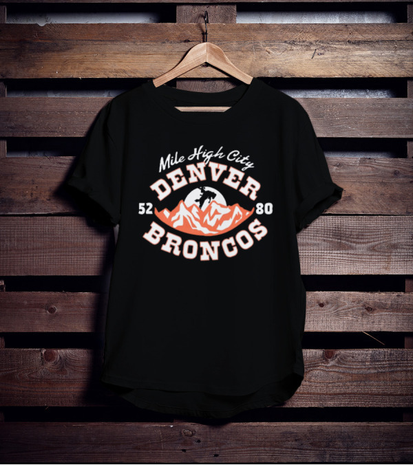 Mile High City Denver Broncos 52 80 Mountain T-Shirt