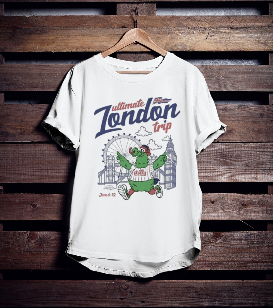 Ultimate Philly London Trip June 6-12 T-Shirt